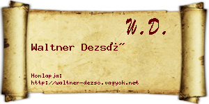 Waltner Dezső névjegykártya